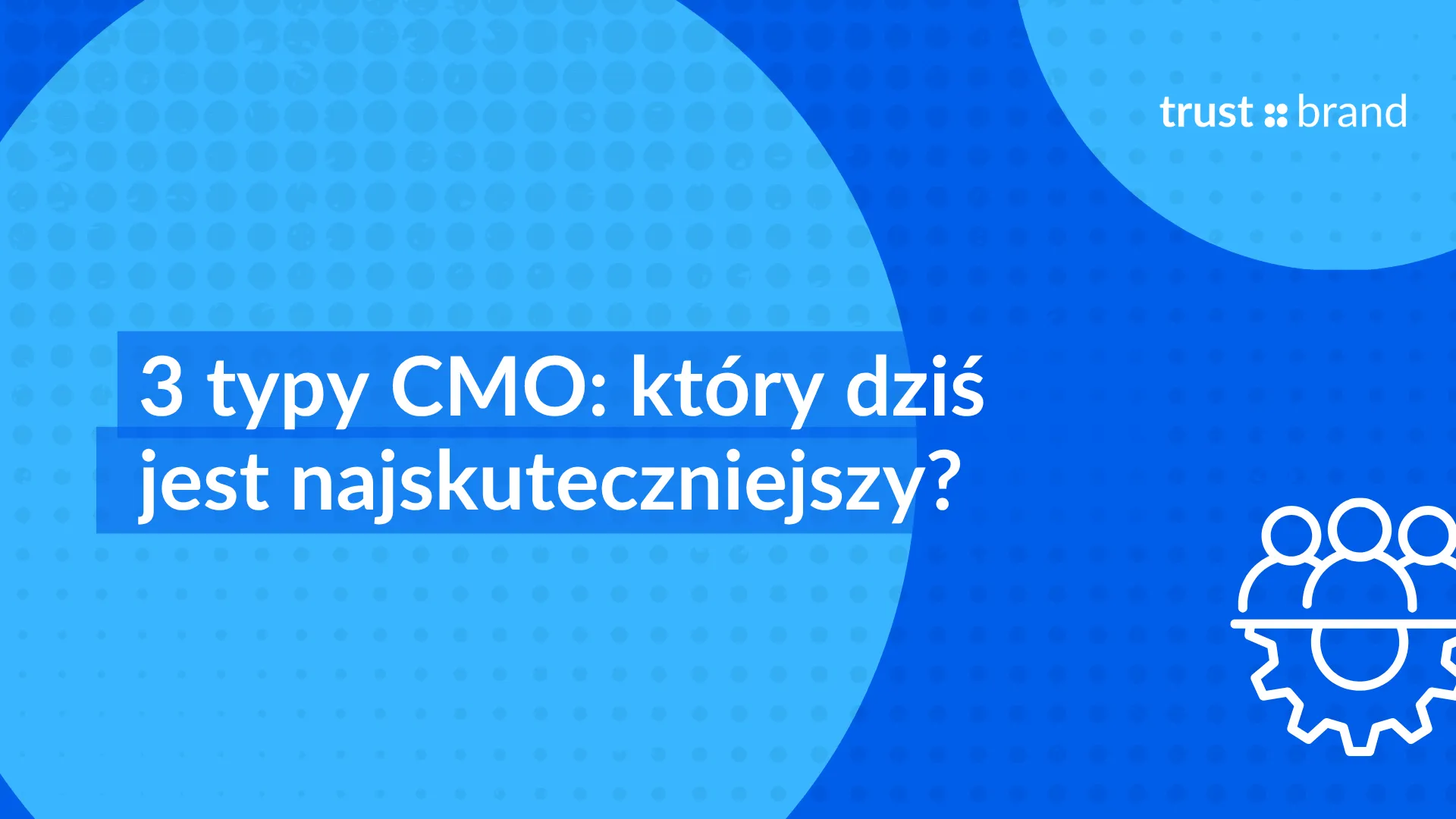 3 typy CMO - który dziś jest najskuteczniejszy?