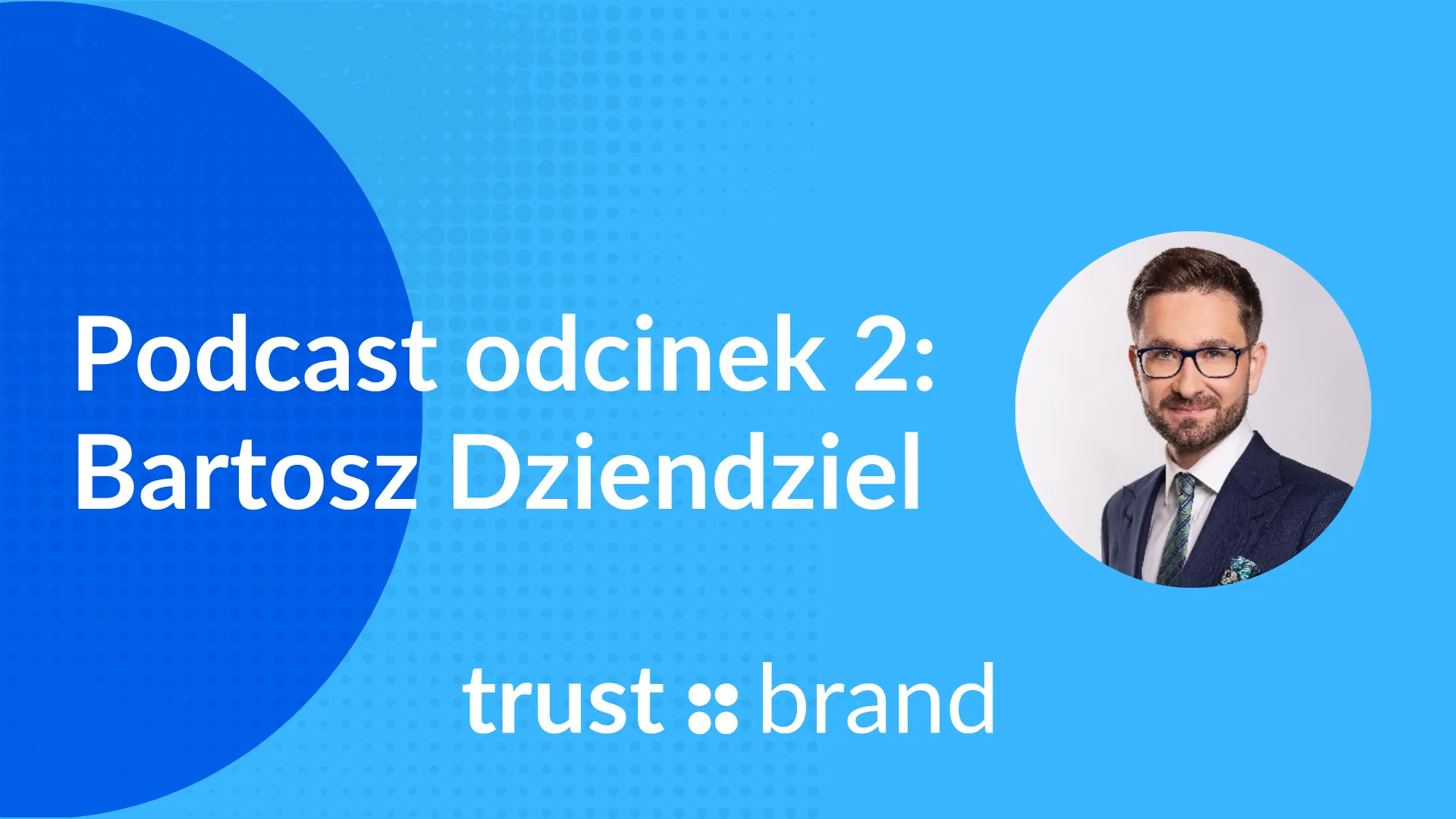 Podcast odcinek 2: Bartosz Dziendziel