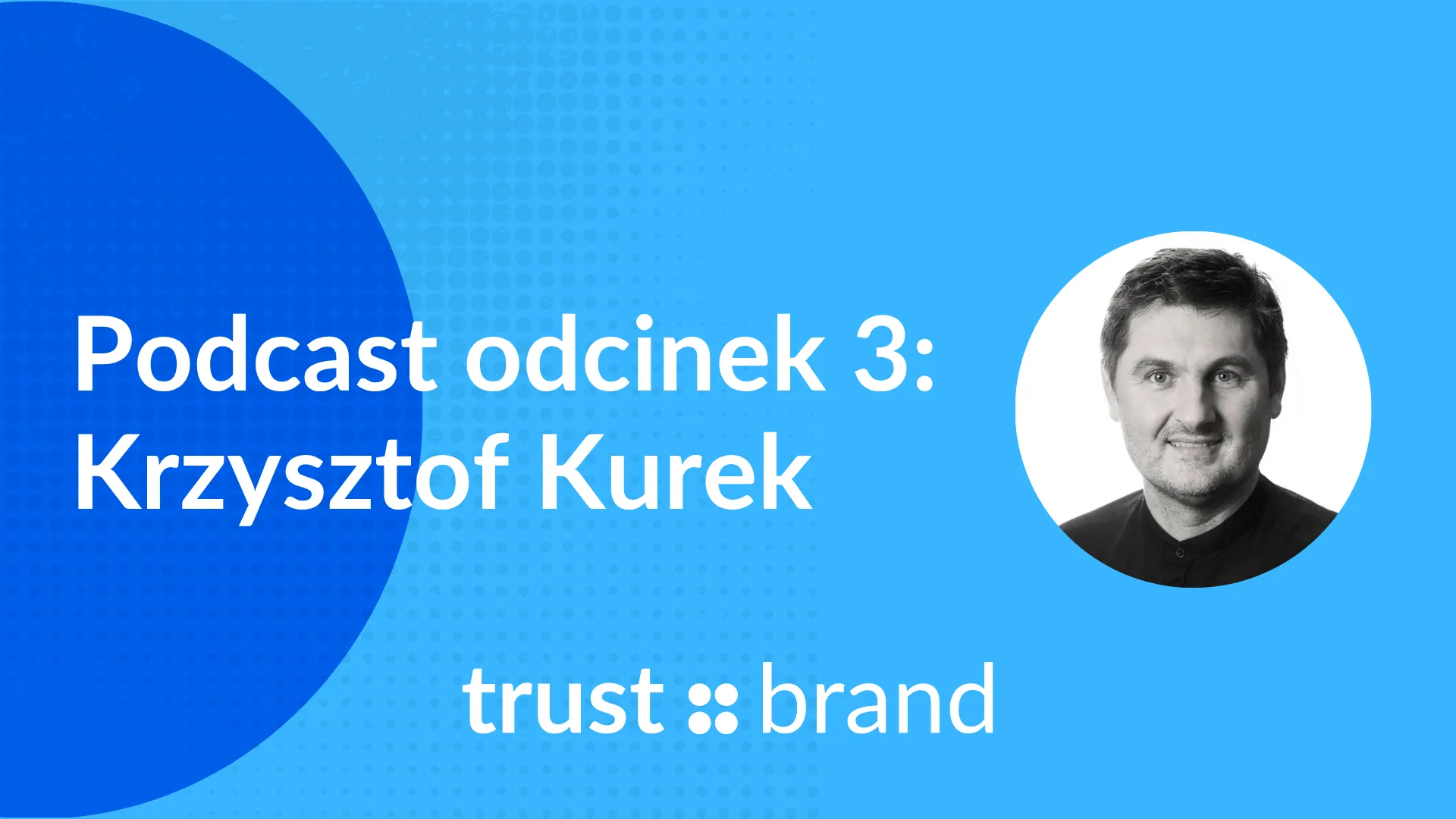 Podcast #3: Krzysztof Kurek